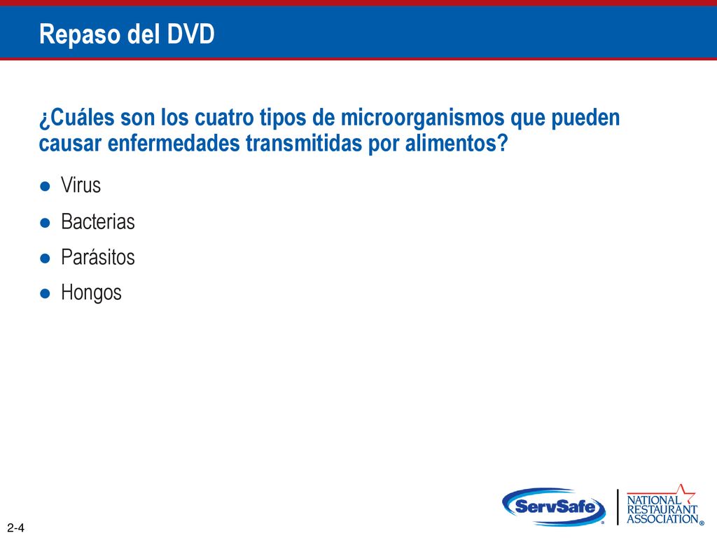 Repaso del DVD ¿Cuáles son los cuatro tipos de microorganismos que pueden causar enfermedades transmitidas por alimentos