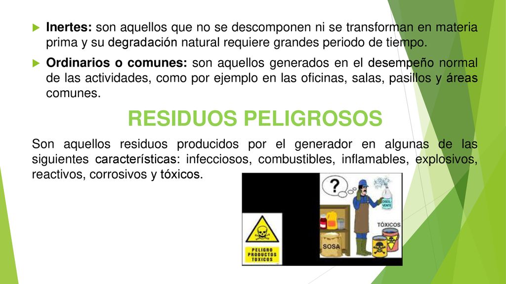 Inertes: son aquellos que no se descomponen ni se transforman en materia prima y su degradación natural requiere grandes periodo de tiempo.
