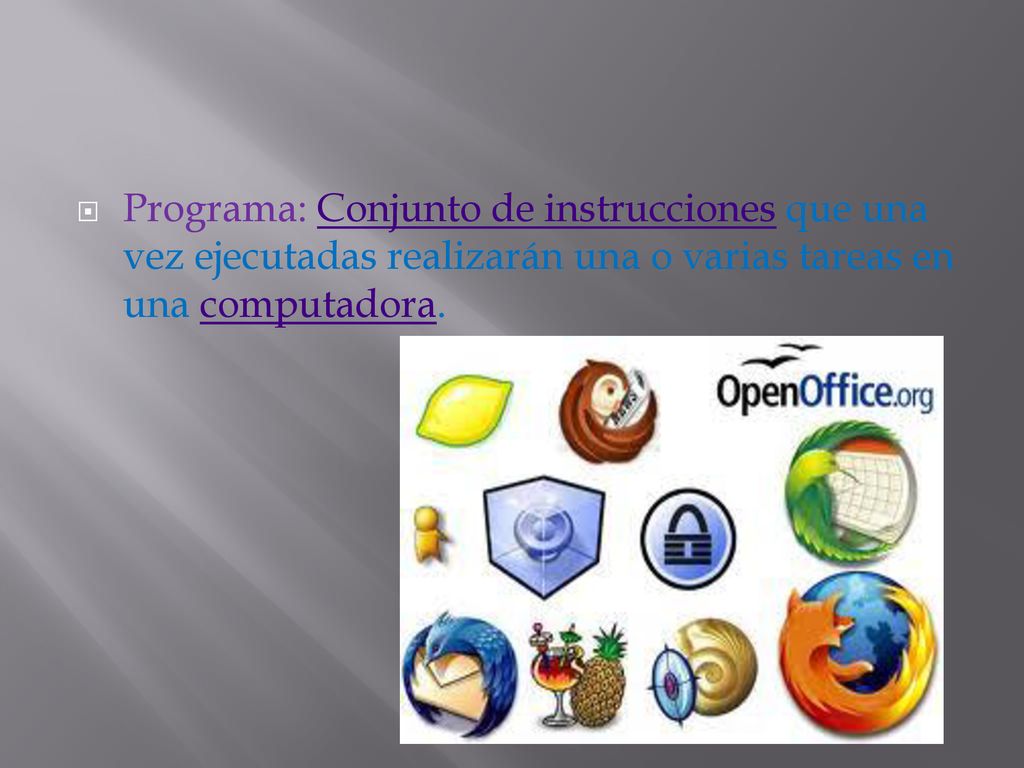 Programa: Conjunto de instrucciones que una vez ejecutadas realizarán una o varias tareas en una computadora.