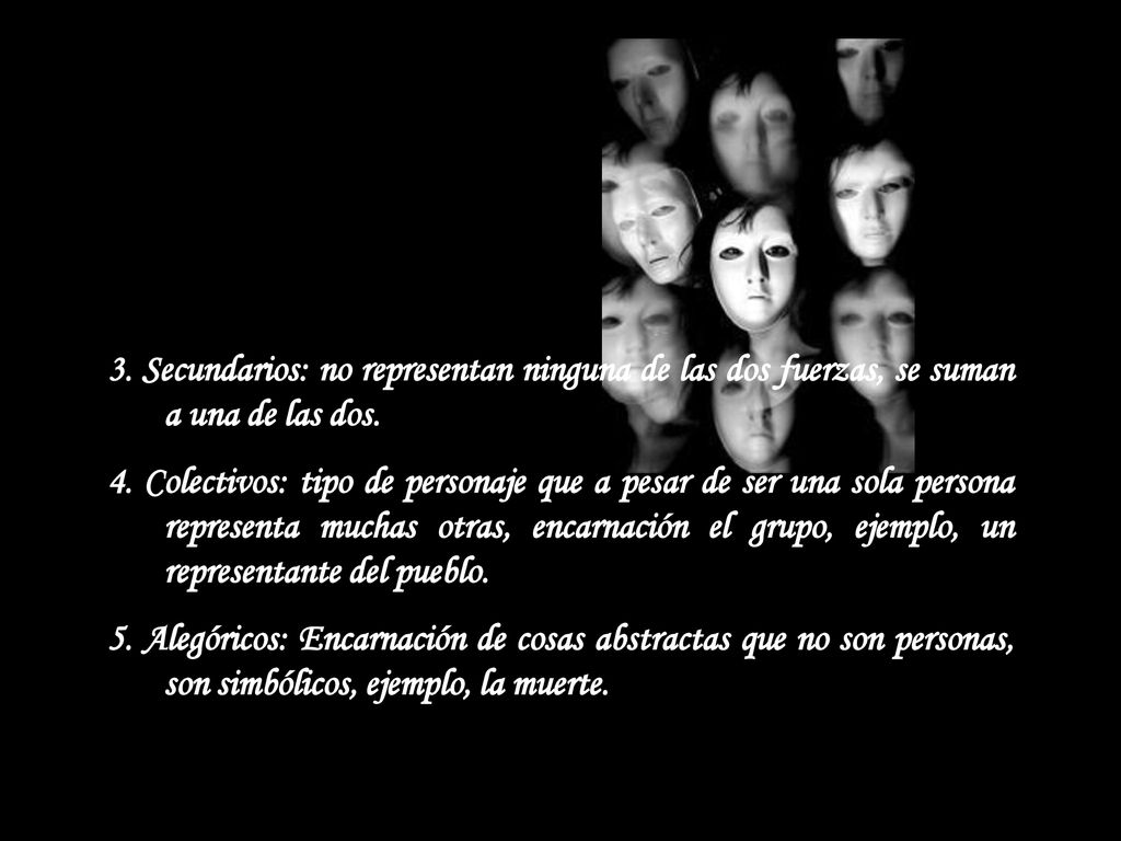 3. Secundarios: no representan ninguna de las dos fuerzas, se suman a una de las dos.