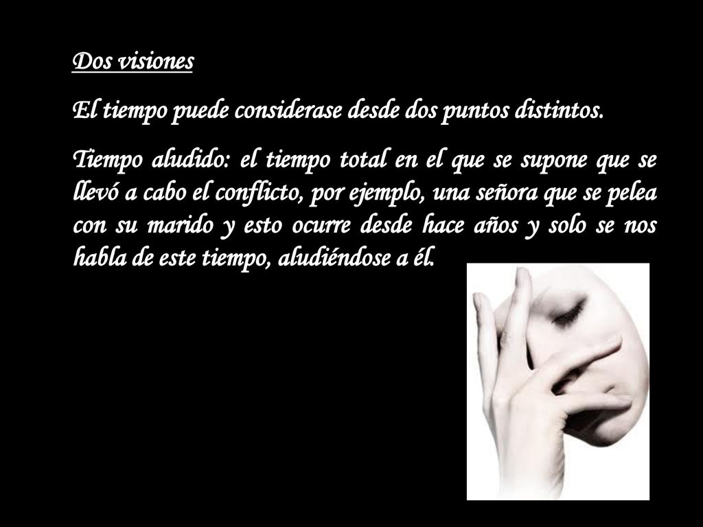 Dos visiones El tiempo puede considerase desde dos puntos distintos.