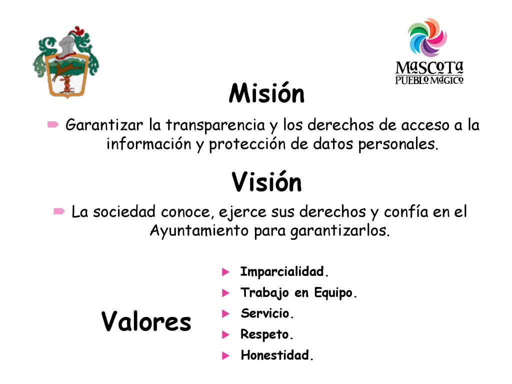 Misión Garantizar la transparencia y los derechos de acceso a la información y protección de datos personales.