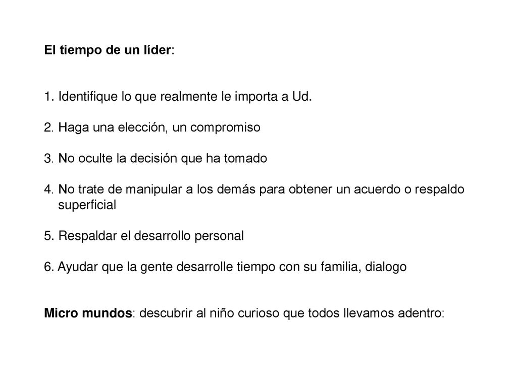 El tiempo de un líder: 1. Identifique lo que realmente le importa a Ud. 2. Haga una elección, un compromiso.