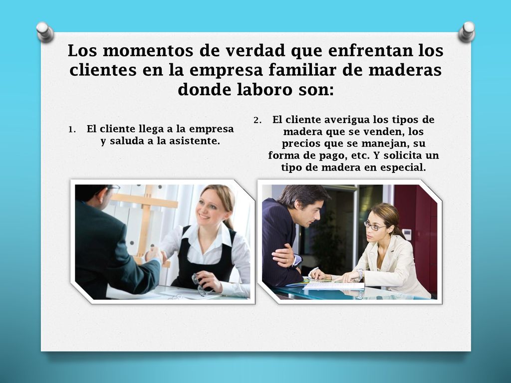 El cliente llega a la empresa y saluda a la asistente.