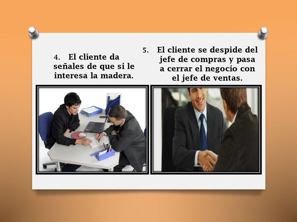 El cliente da señales de que si le interesa la madera.