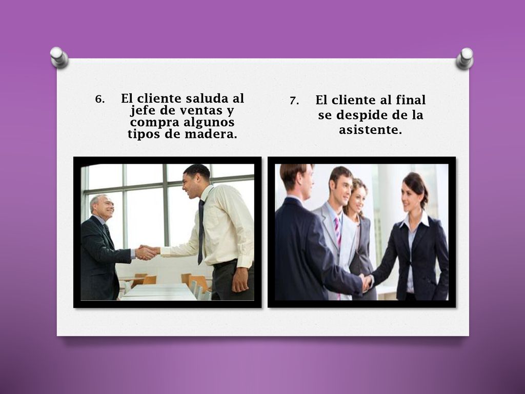 El cliente saluda al jefe de ventas y compra algunos tipos de madera.