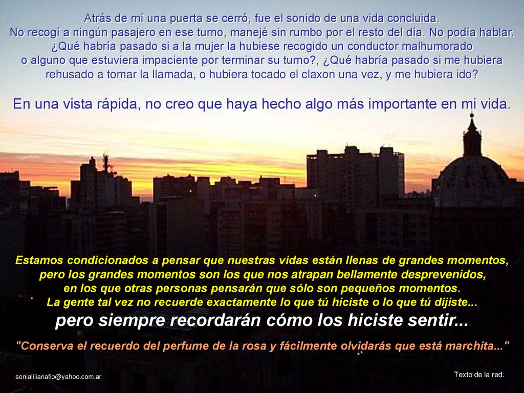 pero siempre recordarán cómo los hiciste sentir...