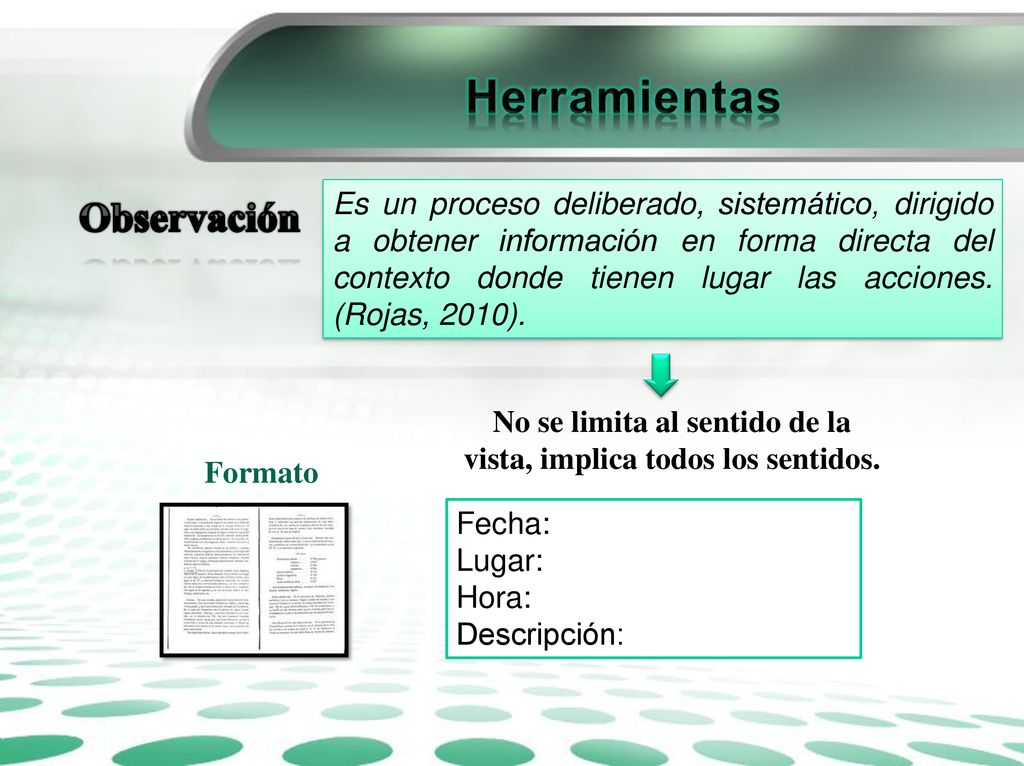 No se limita al sentido de la vista, implica todos los sentidos.