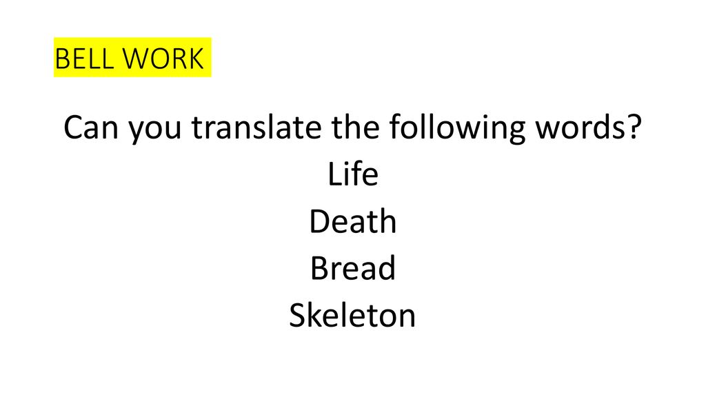 Can you translate the following words Life Death Bread Skeleton