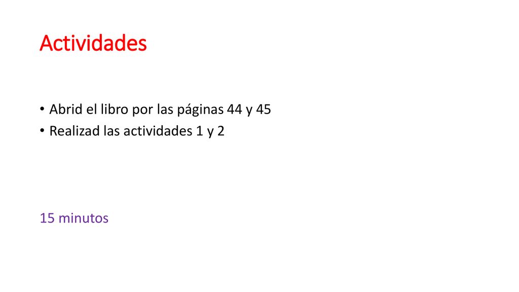 Actividades Abrid el libro por las páginas 44 y 45