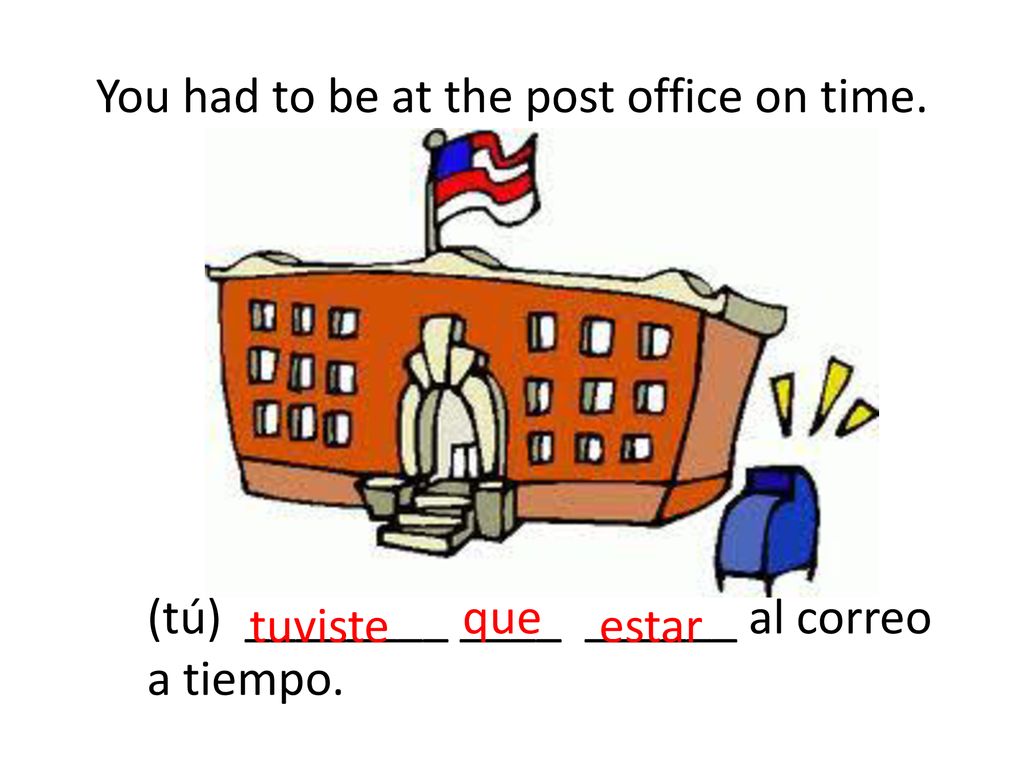 You had to be at the post office on time.
