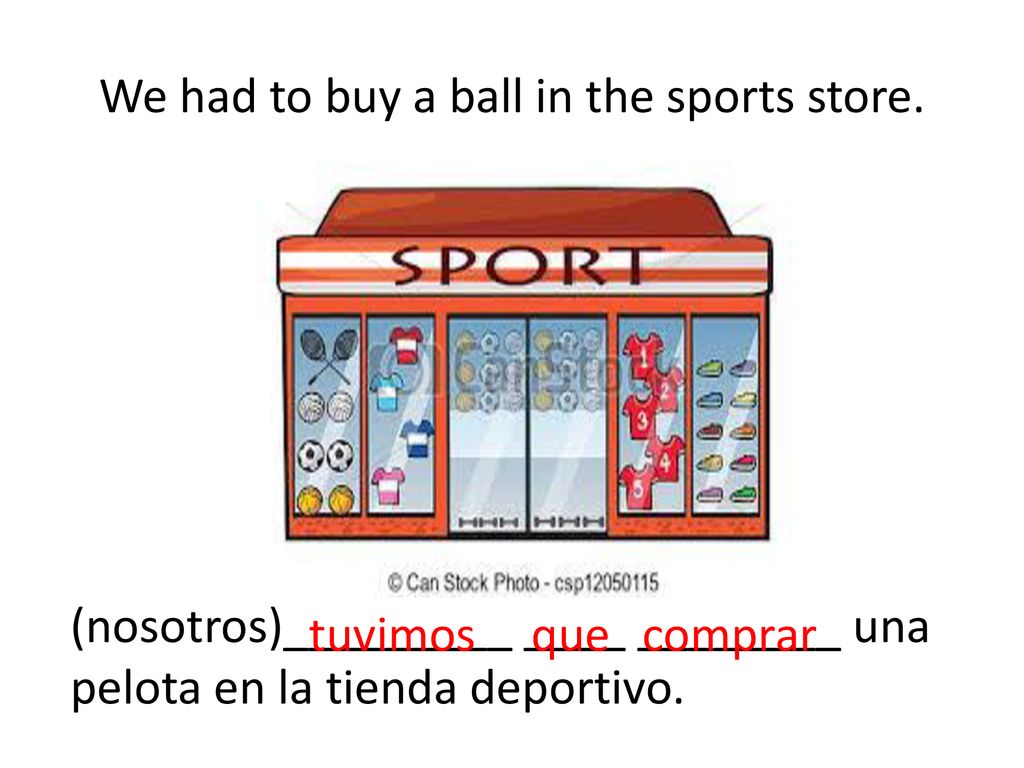 We had to buy a ball in the sports store.