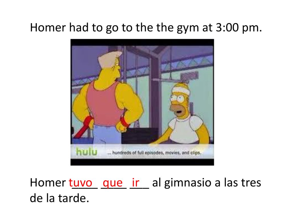 Homer had to go to the the gym at 3:00 pm.
