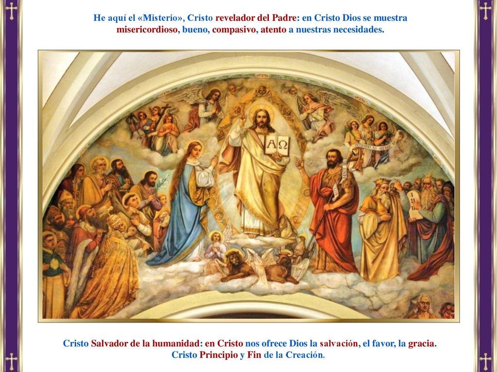 misericordioso, bueno, compasivo, atento a nuestras necesidades.