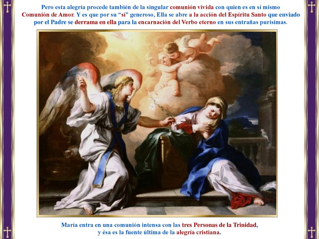 y ésa es la fuente última de la alegría cristiana.