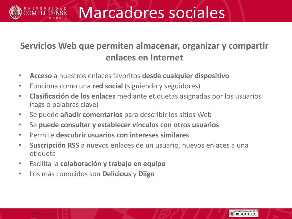 Marcadores sociales Servicios Web que permiten almacenar, organizar y compartir enlaces en Internet.