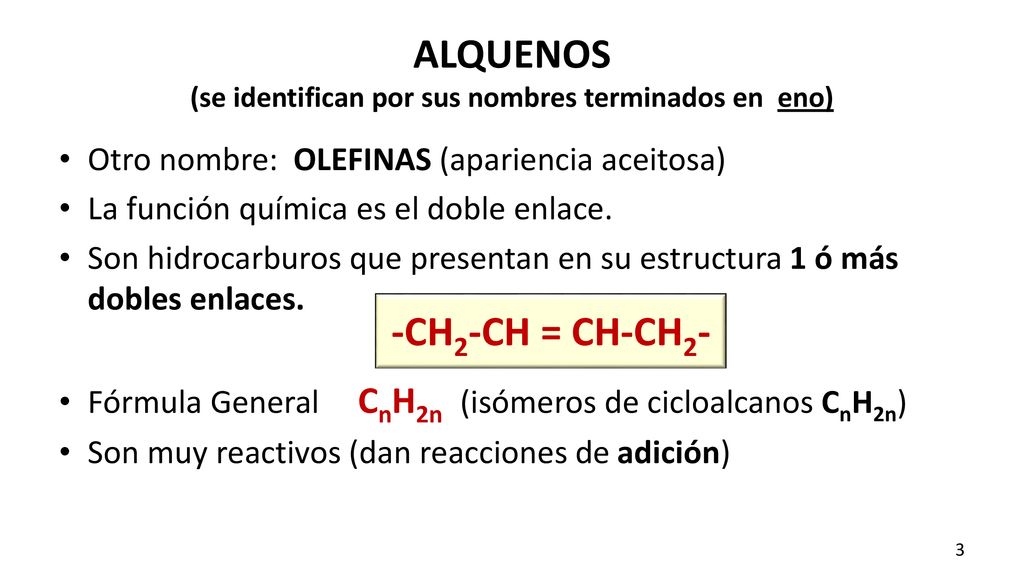 ALQUENOS (se identifican por sus nombres terminados en eno)