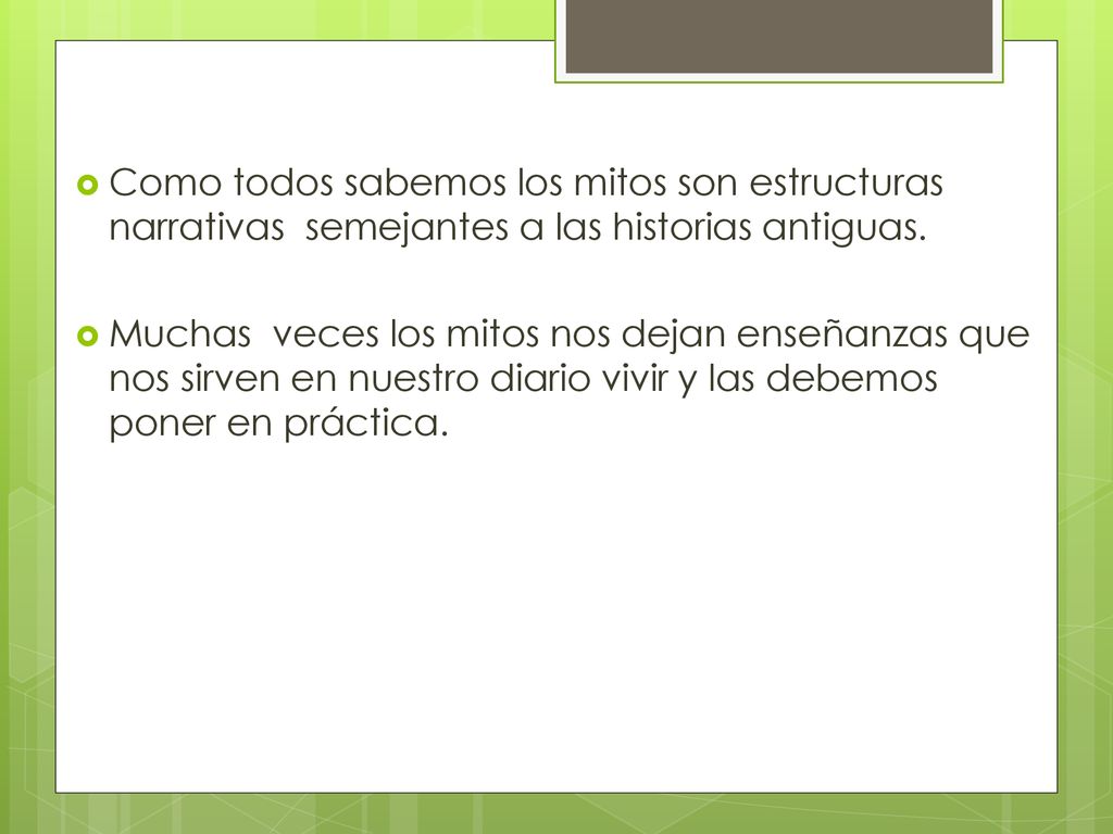 Como todos sabemos los mitos son estructuras narrativas semejantes a las historias antiguas.