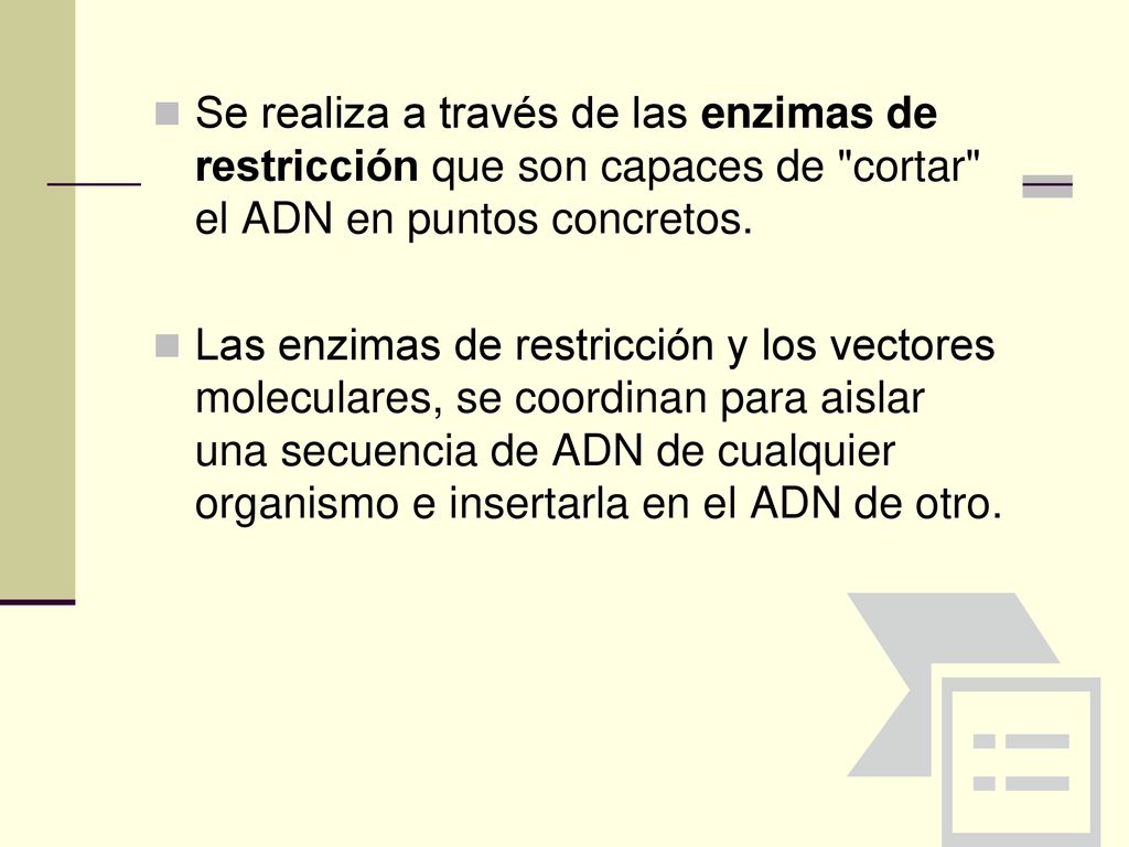 Se realiza a través de las enzimas de restricción que son capaces de cortar el ADN en puntos concretos.