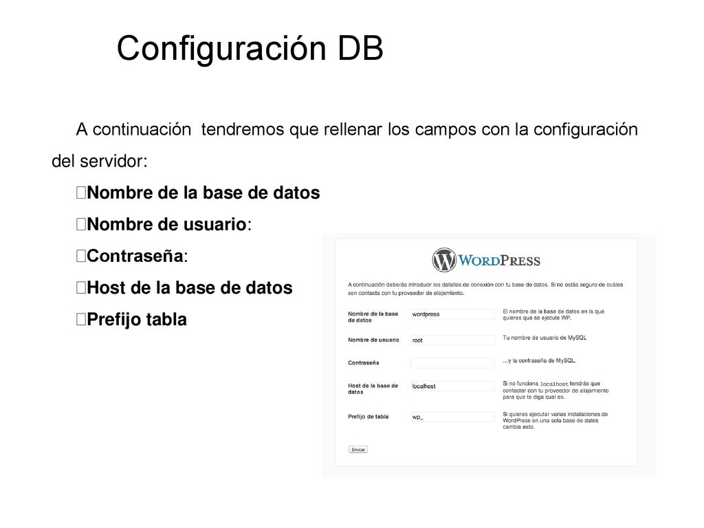 Configuración DB A continuación tendremos que rellenar los campos con la configuración del servidor: