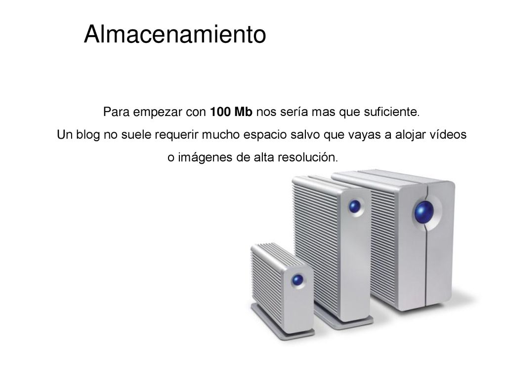 Para empezar con 100 Mb nos sería mas que suficiente.