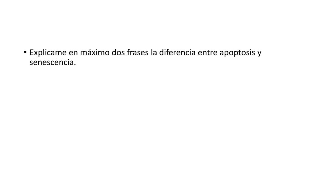 Explicame en máximo dos frases la diferencia entre apoptosis y senescencia.