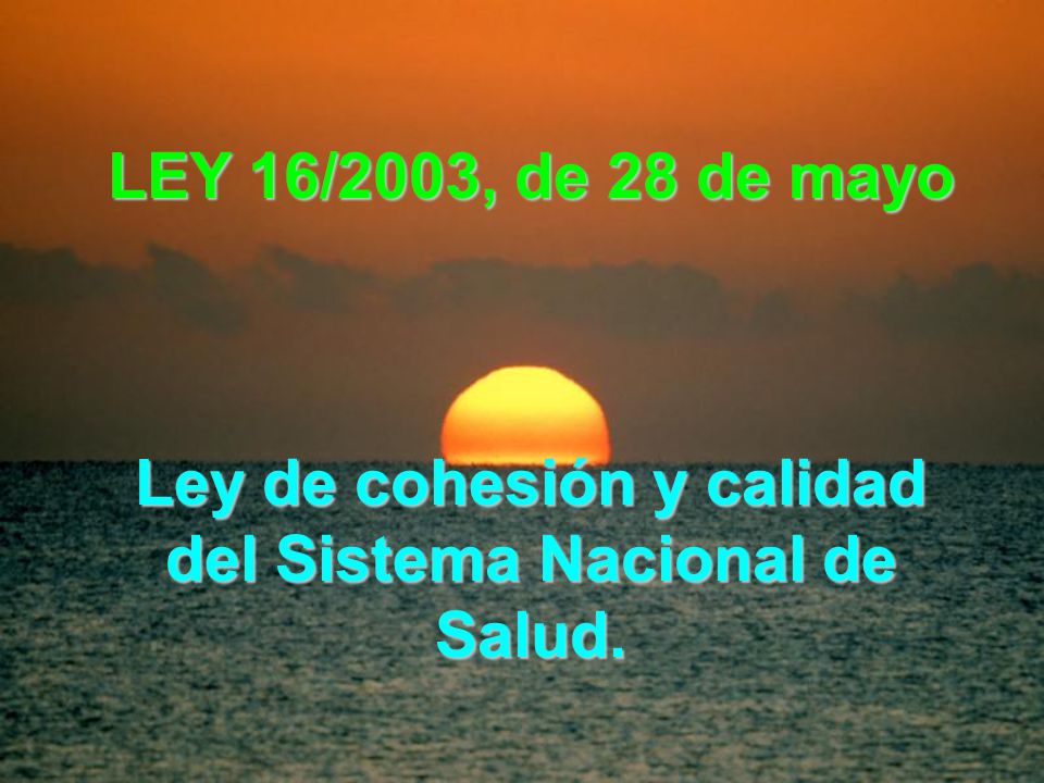 Ley de cohesión y calidad del Sistema Nacional de Salud.