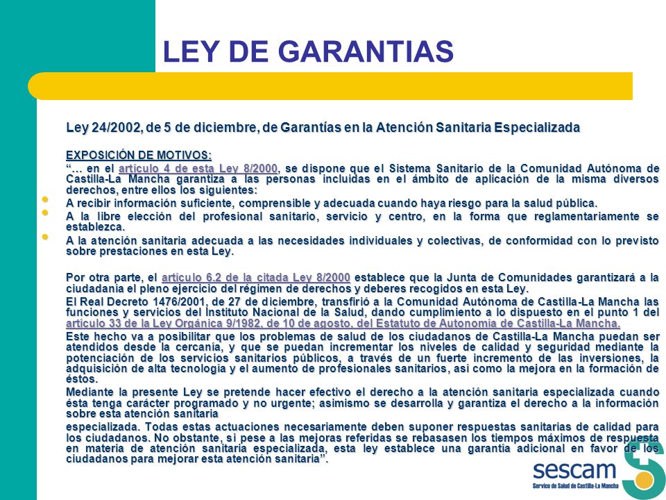 LEY DE GARANTIAS Ley 24/2002, de 5 de diciembre, de Garantías en la Atención Sanitaria Especializada.