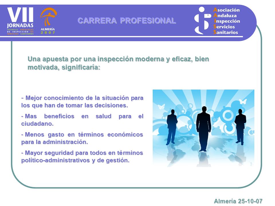 CARRERA PROFESIONAL Una apuesta por una inspección moderna y eficaz, bien motivada, significaría: