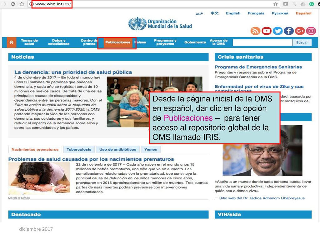 Desde la página inicial de la OMS en español, dar clic en la opción de Publicaciones – para tener acceso al repositorio global de la OMS llamado IRIS.