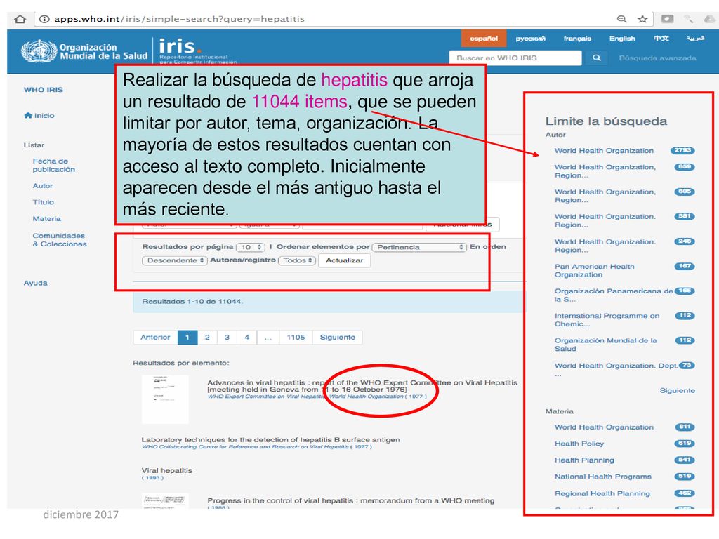 Realizar la búsqueda de hepatitis que arroja un resultado de items, que se pueden limitar por autor, tema, organización. La mayoría de estos resultados cuentan con acceso al texto completo. Inicialmente aparecen desde el más antiguo hasta el más reciente.