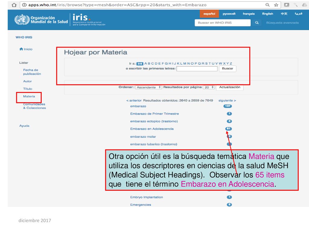 Otra opción útil es la búsqueda temática Materia que utiliza los descriptores en ciencias de la salud MeSH (Medical Subject Headings). Observar los 65 items que tiene el término Embarazo en Adolescencia.