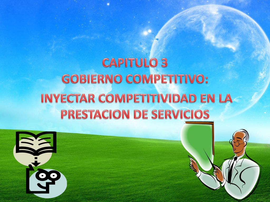 CAPITULO 3 GOBIERNO COMPETITIVO: INYECTAR COMPETITIVIDAD EN LA PRESTACION DE SERVICIOS