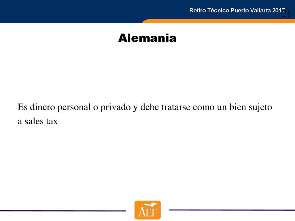 Alemania Es dinero personal o privado y debe tratarse como un bien sujeto a sales tax