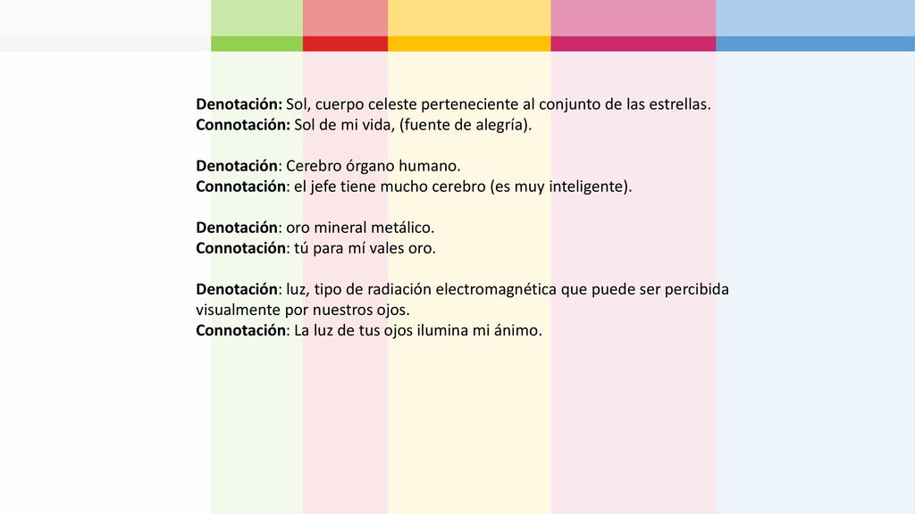 Denotación: Sol, cuerpo celeste perteneciente al conjunto de las estrellas.