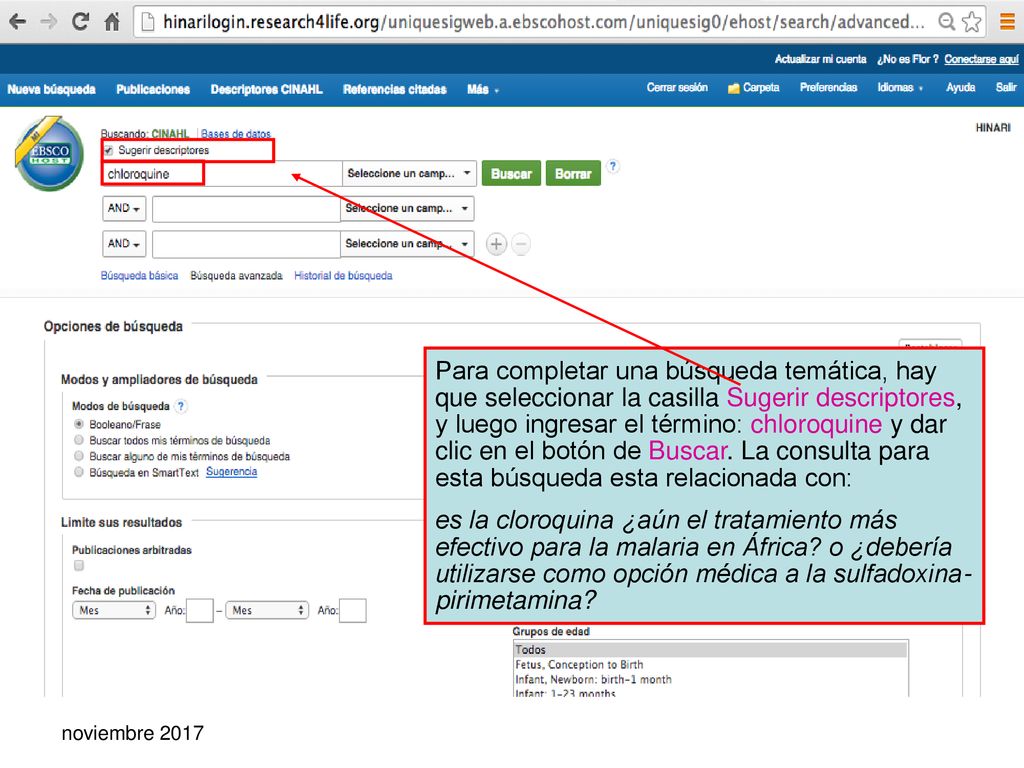 Para completar una búsqueda temática, hay que seleccionar la casilla Sugerir descriptores, y luego ingresar el término: chloroquine y dar clic en el botón de Buscar. La consulta para esta búsqueda esta relacionada con: