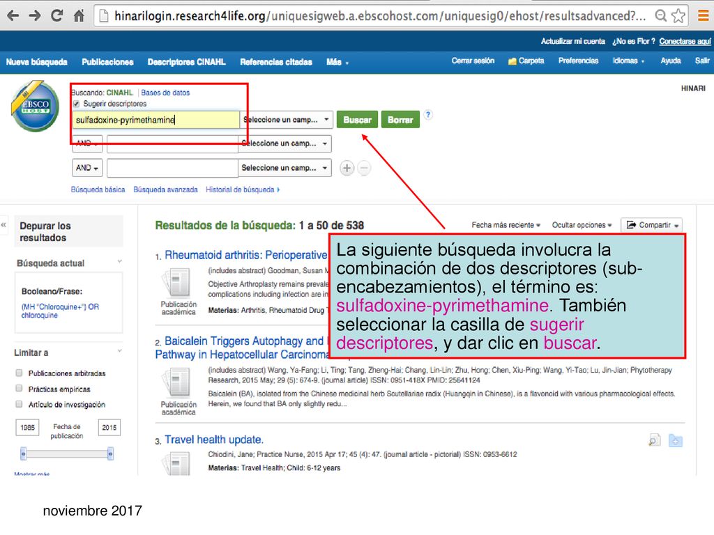 La siguiente búsqueda involucra la combinación de dos descriptores (sub- encabezamientos), el término es: sulfadoxine-pyrimethamine. También seleccionar la casilla de sugerir descriptores, y dar clic en buscar.