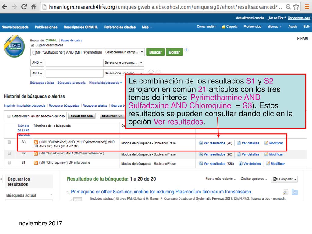 La combinación de los resultados S1 y S2 arrojaron en común 21 artículos con los tres temas de interés: Pyrimethamine AND Sulfadoxine AND Chloroquine = S3). Estos resultados se pueden consultar dando clic en la opción Ver resultados.