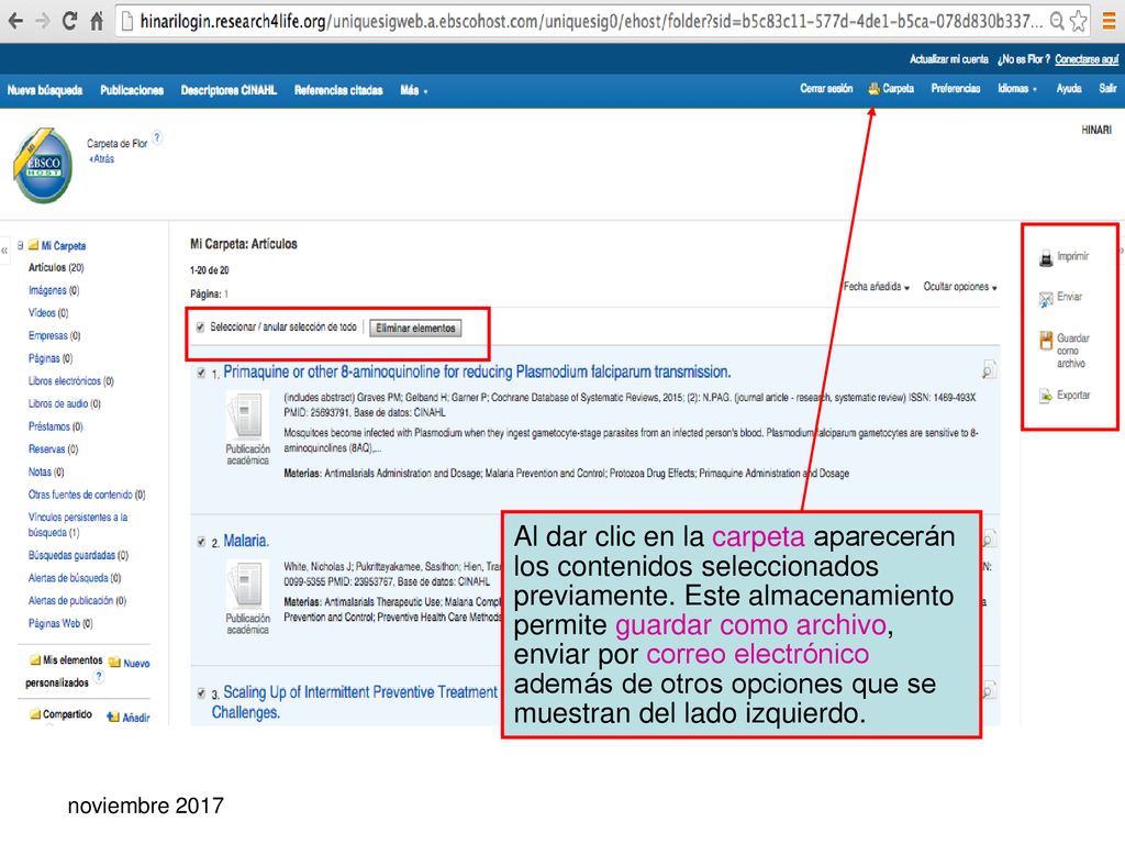 Al dar clic en la carpeta aparecerán los contenidos seleccionados previamente. Este almacenamiento permite guardar como archivo, enviar por correo electrónico además de otros opciones que se muestran del lado izquierdo.