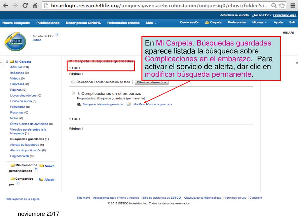 En Mi Carpeta: Búsquedas guardadas, aparece listada la búsqueda sobre Complicaciones en el embarazo. Para activar el servicio de alerta, dar clic en modificar búsqueda permanente.