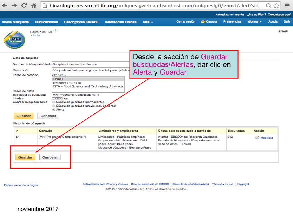 Desde la sección de Guardar búsquedas/Alertas, dar clic en Alerta y Guardar.