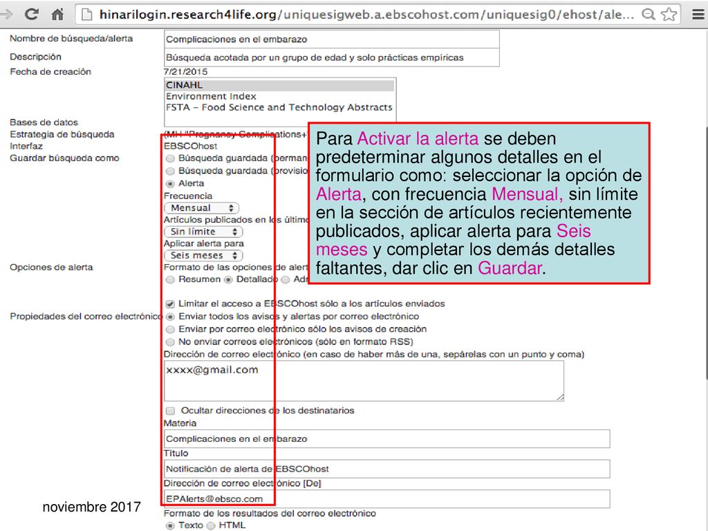 Para Activar la alerta se deben predeterminar algunos detalles en el formulario como: seleccionar la opción de Alerta, con frecuencia Mensual, sin límite en la sección de artículos recientemente publicados, aplicar alerta para Seis meses y completar los demás detalles faltantes, dar clic en Guardar.