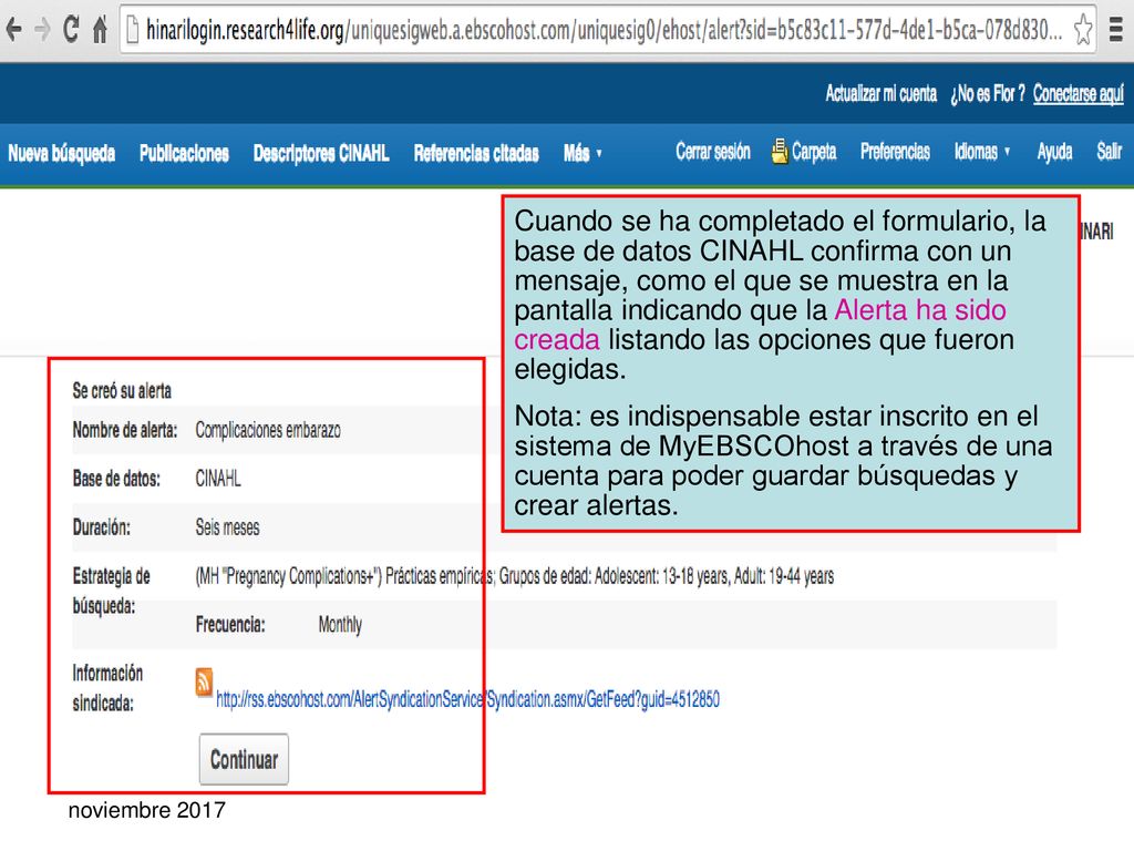 Cuando se ha completado el formulario, la base de datos CINAHL confirma con un mensaje, como el que se muestra en la pantalla indicando que la Alerta ha sido creada listando las opciones que fueron elegidas.