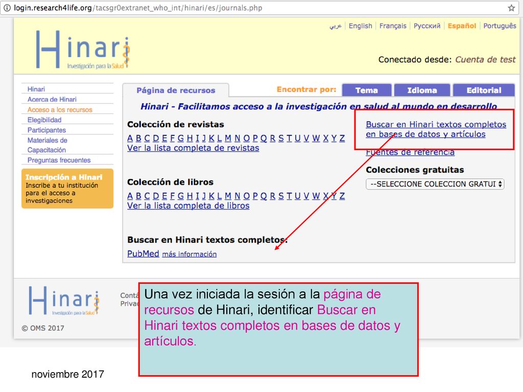 En el Portal Hinari puede acceder a PubMed desde la página de contenido. Dar clic en la opción de: Buscar en Hinari textos completos: PubMed