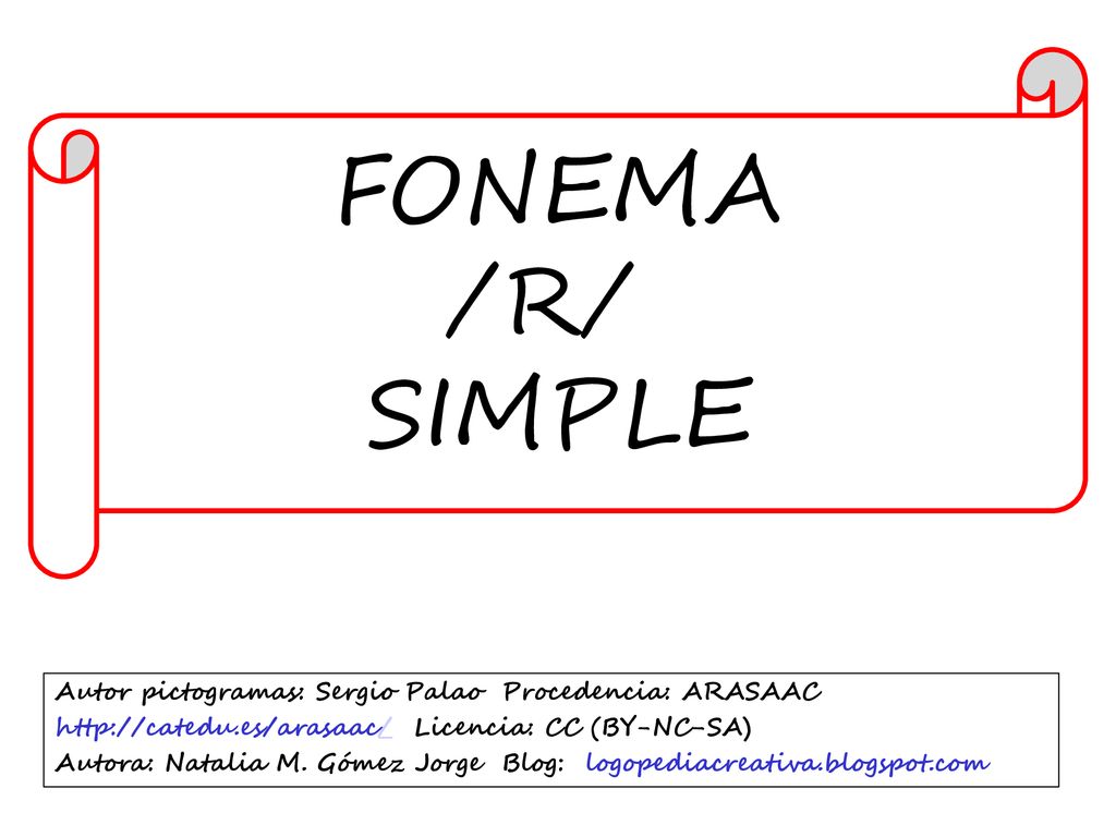 /R/ SIMPLE FONEMA Autor pictogramas: Sergio Palao Procedencia: ARASAAC