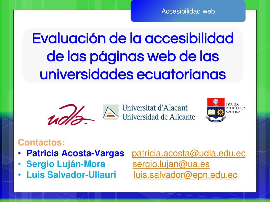 Accesibilidad web Evaluación de la accesibilidad de las páginas web de las universidades ecuatorianas.