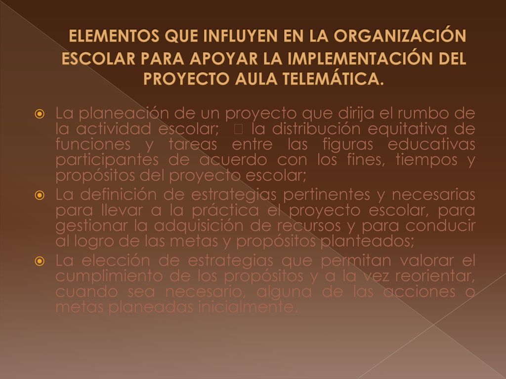 ELEMENTOS QUE INFLUYEN EN LA ORGANIZACIÓN ESCOLAR PARA APOYAR LA IMPLEMENTACIÓN DEL PROYECTO AULA TELEMÁTICA.