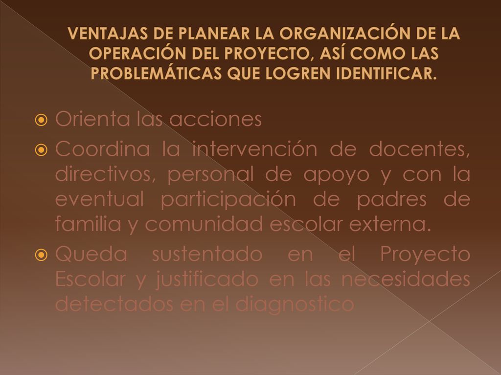 VENTAJAS DE PLANEAR LA ORGANIZACIÓN DE LA OPERACIÓN DEL PROYECTO, ASÍ COMO LAS PROBLEMÁTICAS QUE LOGREN IDENTIFICAR.
