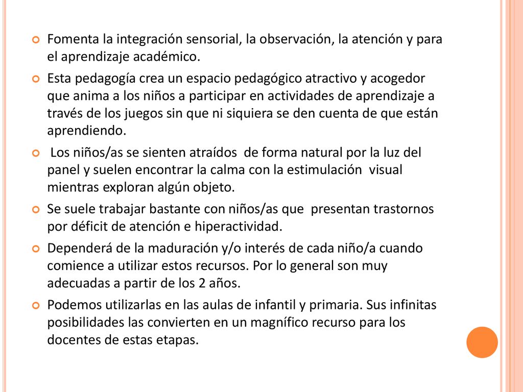 Fomenta la integración sensorial, la observación, la atención y para el aprendizaje académico.