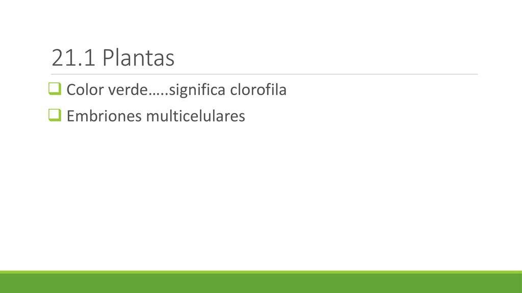 21.1 Plantas Color verde…..significa clorofila